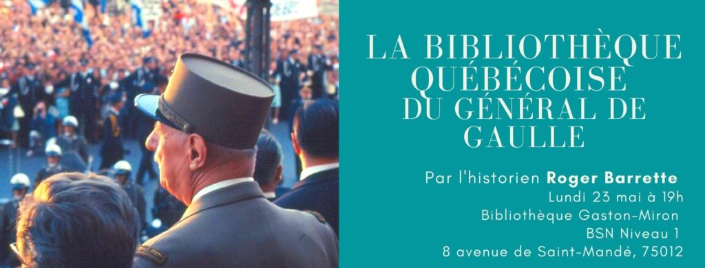 La bibliothèque Gaston-Miron a le plaisir de vous convier à une conférence de l'historien Roger Barrette portant sur la bibliothèque québécoise du général de Gaulle.